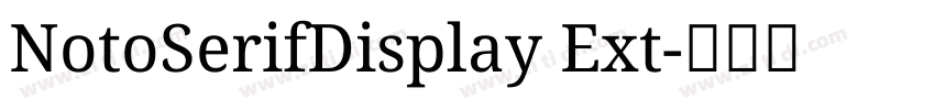 NotoSerifDisplay Ext字体转换